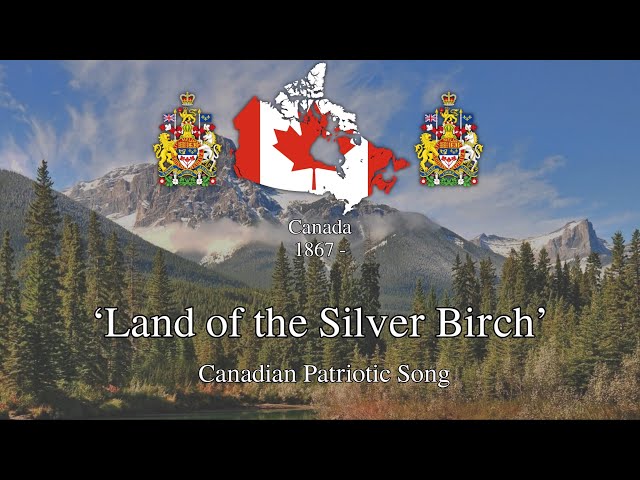 ‘Land of the Silver Birch’ - Canadian Patriotic Song