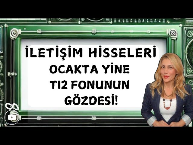 İLETİŞİM HİSSELERİ KALDIĞI YERDEN DEVAM MI ! | TI2 FONU ANALİZ #akbnk #froto #tcell #ttkom #pgsus