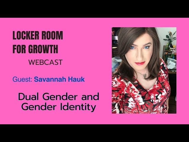 Dual Gender and Gender Identity with Savannah Hauk