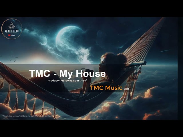 TMC - My House @Balanced-Mind-Meditation