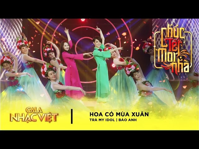 Hoa Cỏ Mùa Xuân - Trà My Idol & Bảo Anh | Gala Nhạc Việt 9