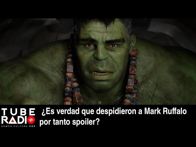 ¿Es verdad que despidieron a Mark Ruffalo por tanto spoiler? Tube Radio