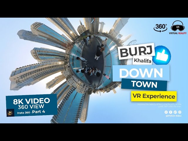 8K 360° 🔁 VR Experience 🔁 | Burj Khalifa - The Tallest Building in the World  Tilt  Your Phone.