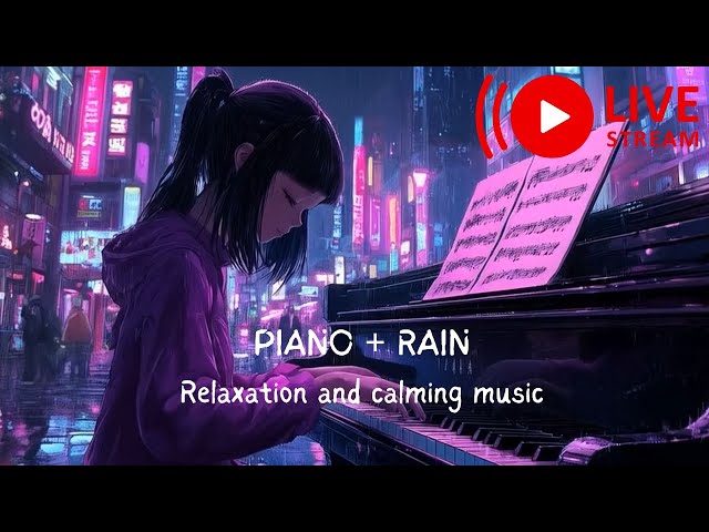 Rainy Days: Calming Piano for Relaxation and Study -  Rainy Piano Music Live Stream