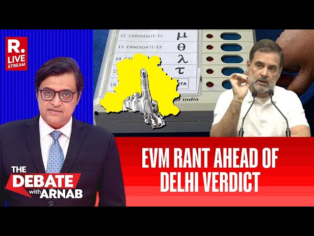 Debate With Arnab LIVE: Rahul's Usual EVM Rant Begins Ahead Of Delhi Verdict