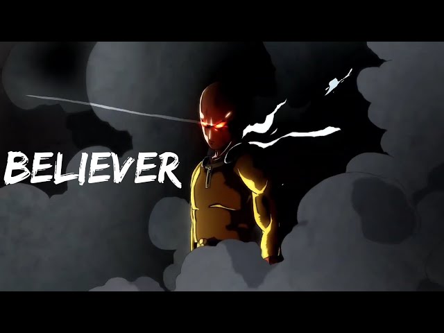 GOKU VS SAITAMA「AMV」BELIEVER