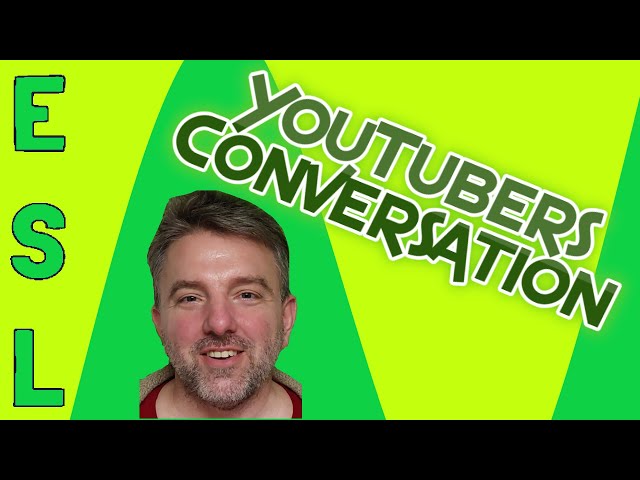 A Conversation about the YouTubers that I watch. #ESL #ELA