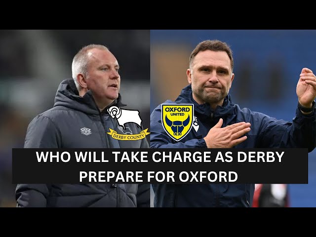 WHO WILL TAKE CHARGE OF DERBY COUNTY VS OXFORD UNITED?