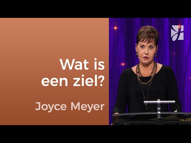 Preek: Begrijp jij je ziel❓ – Joyce Meyer – Karakter ontwikkelen