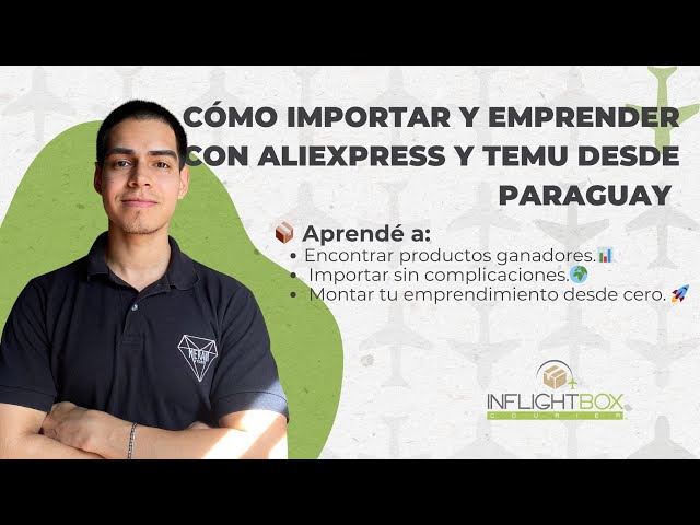 💼🔥 Cómo importar y emprender con AliExpress y Temu desde Paraguay 🚀 ¡Clase GRATIS!