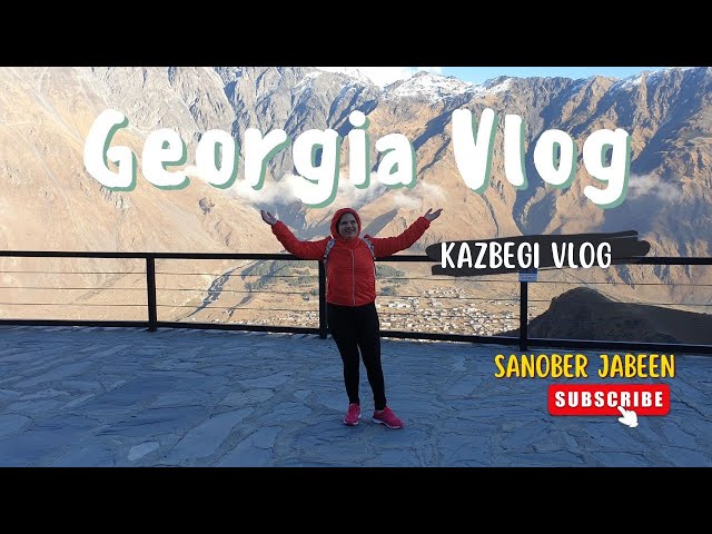 Georgia travel vlog Kazbegi