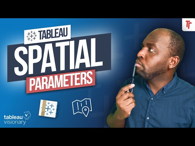 Spatial Parameters in Tableau 2024.3