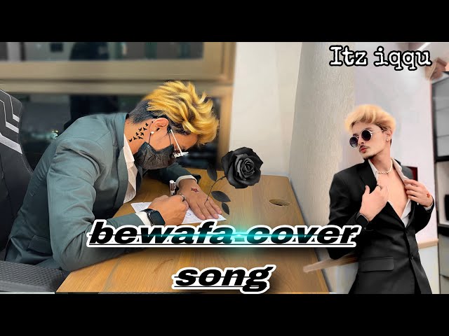 Bewafa cover song bilal Saeed sad line….