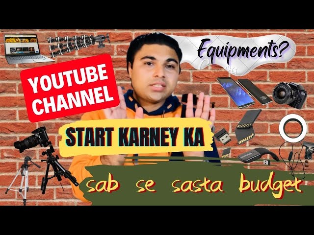 What equipment are needed to make a youtube video or start a YouTube channel