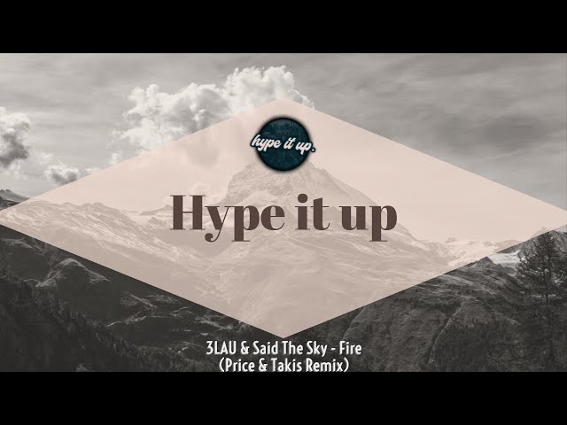 [Trap] - 3LAU & Said The Sky - Fire (Price & Takis Remix)