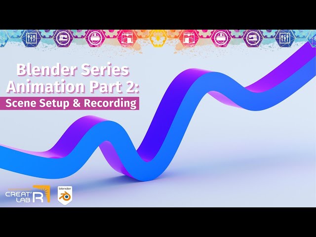 Blender Series Animation Part 2: Scene Setup and Recording