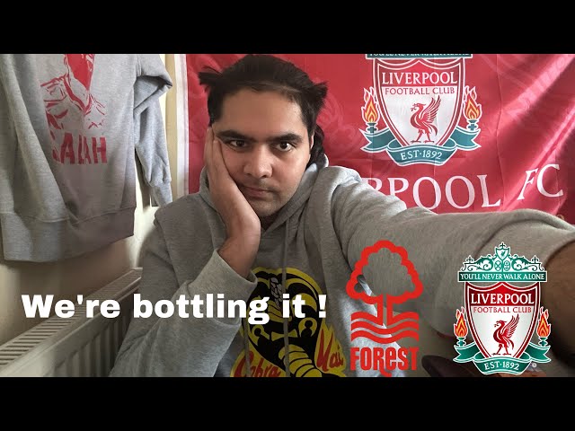 NOTTINGHAM FORREST 1 LIVERPOOL 1 Not good enough again we’re bottling it !