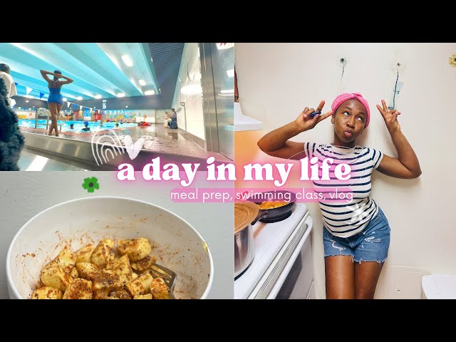 A DAY IN MY LIFE| spend a day with me | meal prepping, swimming class,daily vlog