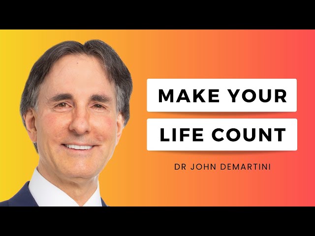 6 Steps to Living a Life of Inspiration and Meaning | Dr John Demartini