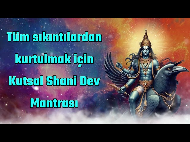 Bütün sıkıntılardan kurtulmak için Kutsal Shanidev Mantrası