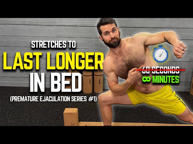 Stretches to Last Longer in Bed Routine (#1 Premature Ejaculation Series)