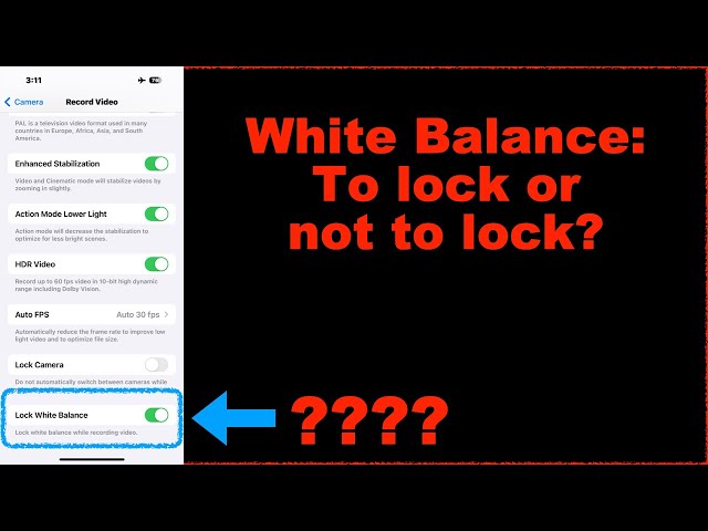 iOS17 Lock White Balance for video - why, when & how to use it