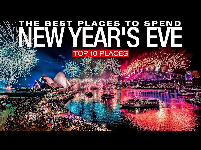 Top 10 Most Beautiful Places To Celebrate New Year's Eve 2022-2023!