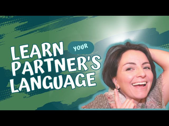 Learn Your Partner's Language Fast - Language Learning Tips