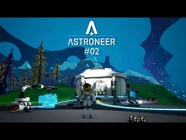 3D-Druck und Sauerstoff-Lichterkette | Let's Play Astroneer 👨‍🚀 # 02