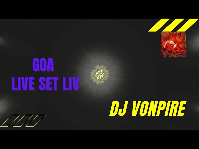 DJ Vonpire - Live GOA Set LIV