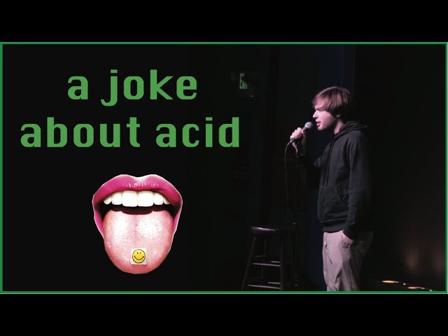 A Joke About Acid - Lyle Drescher stand up