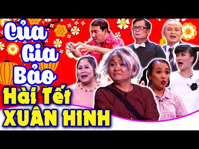 Hài Tết 2019 Xuân Hinh | Của Gia Bảo | Hài Bằng Kiều, Quang Thắng, Vân Dung, Hồng Vân Mới Nhất 2019