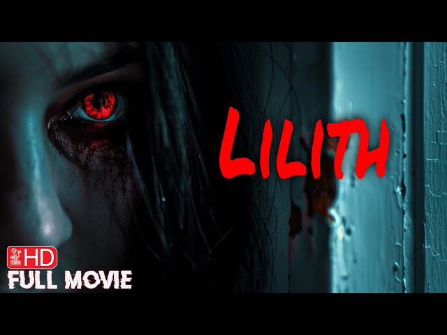 LILITH | HD ANTHOLOGY FILM | FULL HORROR MOVIE | SCARY FILM | TERROR FILMS