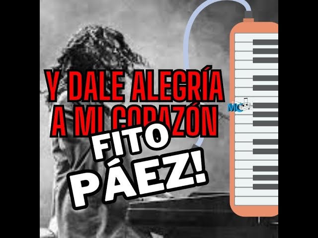 Y DALE ALEGRIA A MI CORAZON MELODICA