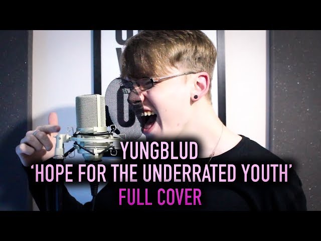 YUNGBLUD 'Hope For The Underrated Youth' [Full Cover]