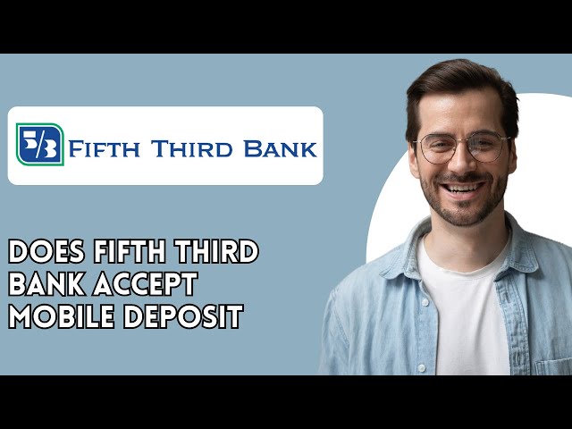 Does Fifth Third Bank accept mobile deposit