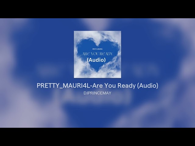 PRETTY_MAURI4L-Are You Ready (Audio)