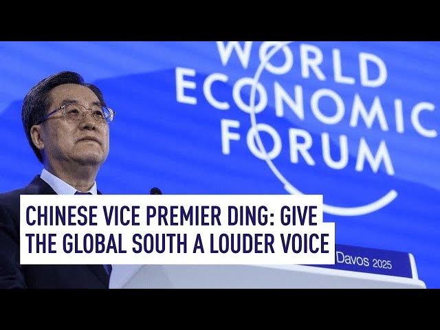 Chinese Vice Premier Ding: Give the Global South a louder voice