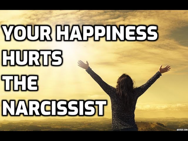 Your Happiness Hurts The Narcissist