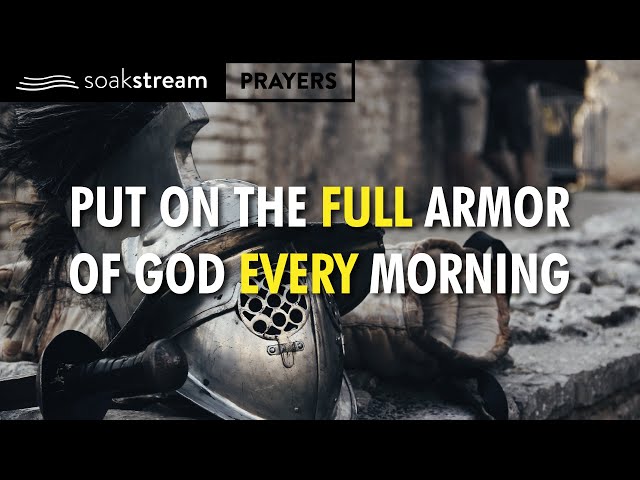 You’ve NEVER prayed the Armor of God like THIS before! Pray This Morning Prayer EVERY DAY!