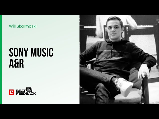 Beat Feedback with Will Skalmoski | Sony Music A&R