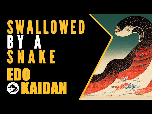 Edo Kaidan: Swallowed by a Snake + more!