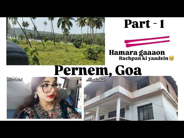 Hamara Gaaon🥹❤️Pernem - GOA (Part-1) || Native place || Bachpan ki yaadein 😍 #explore