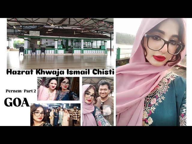 Hazrat Khwaja Ismail Chisti 🥰❤️ || Pernem, Goa || Hamara Gaaon Part-2 ❤️ || #familyvlog #explore