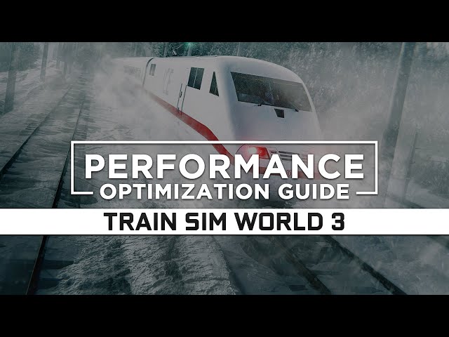 Train Sim World 3 - How to Reduce/Fix Lag and Boost/Improve Performance