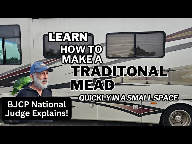 Can You Really Make GREAT Traditional Mead In A Motorhome?