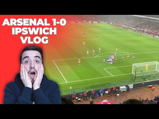 ARSENAL 1-0 IPSWICH TOWN VLOG!