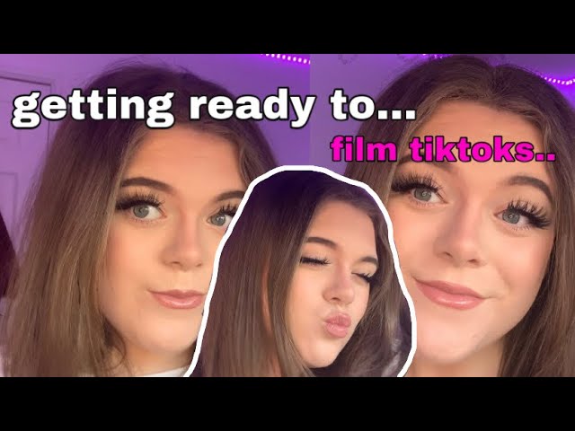 get ready with me to film a tiktok