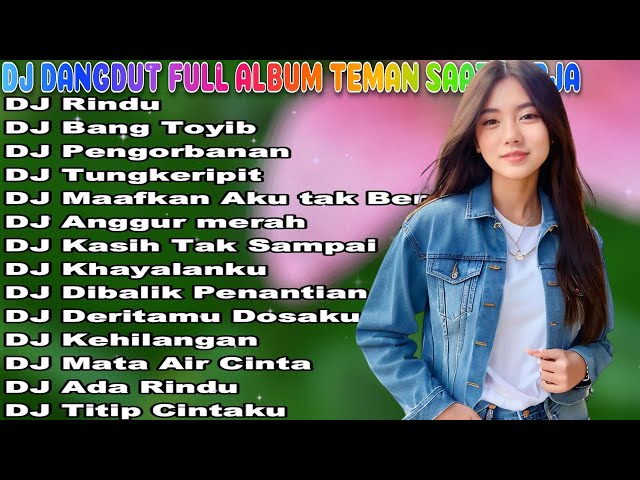 DJ DANGDUT ENAK NEMANI SAAT SANTAI DJ TERBARU 2024 FULL BASS REMIX