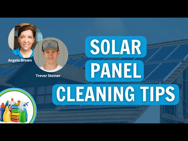 How to Clean Your Solar Panels with Guest Expert Trevor Steiner